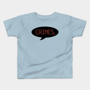 Crimes Kids T-Shirt